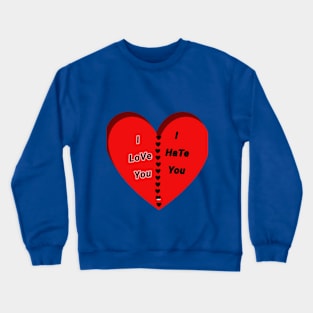 hate love Crewneck Sweatshirt